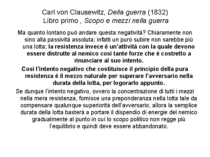 Carl von Clausewitz, Della guerra (1832) Libro primo , Scopo e mezzi nella guerra