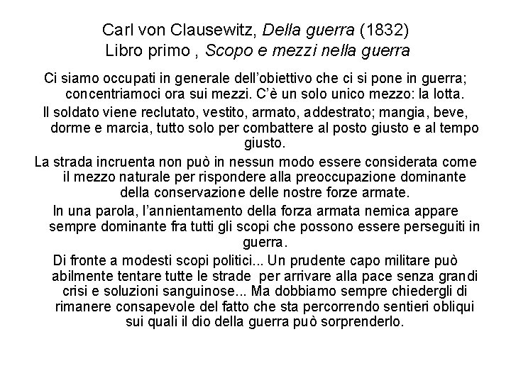 Carl von Clausewitz, Della guerra (1832) Libro primo , Scopo e mezzi nella guerra