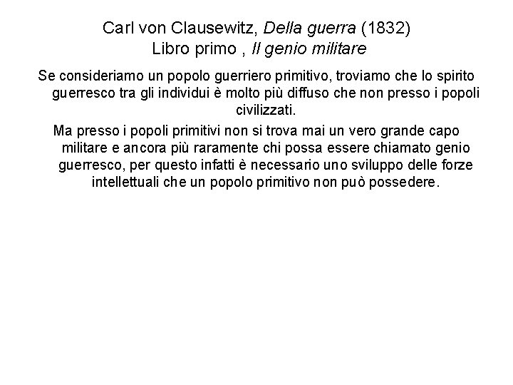 Carl von Clausewitz, Della guerra (1832) Libro primo , Il genio militare Se consideriamo