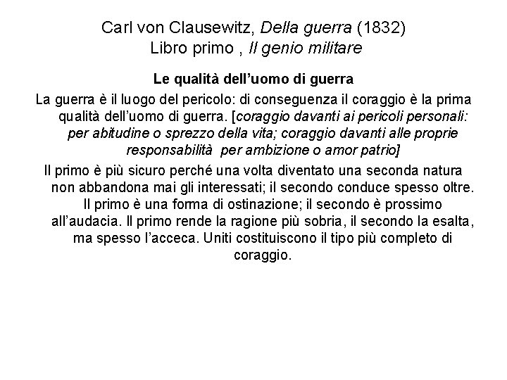 Carl von Clausewitz, Della guerra (1832) Libro primo , Il genio militare Le qualità