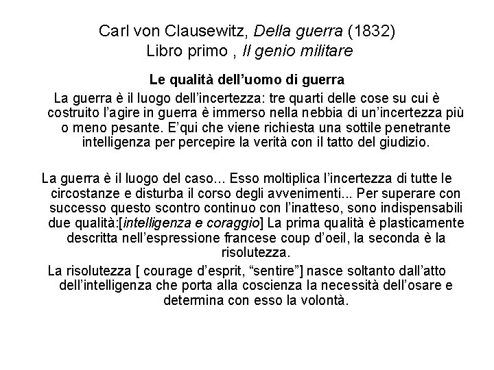 Carl von Clausewitz, Della guerra (1832) Libro primo , Il genio militare Le qualità