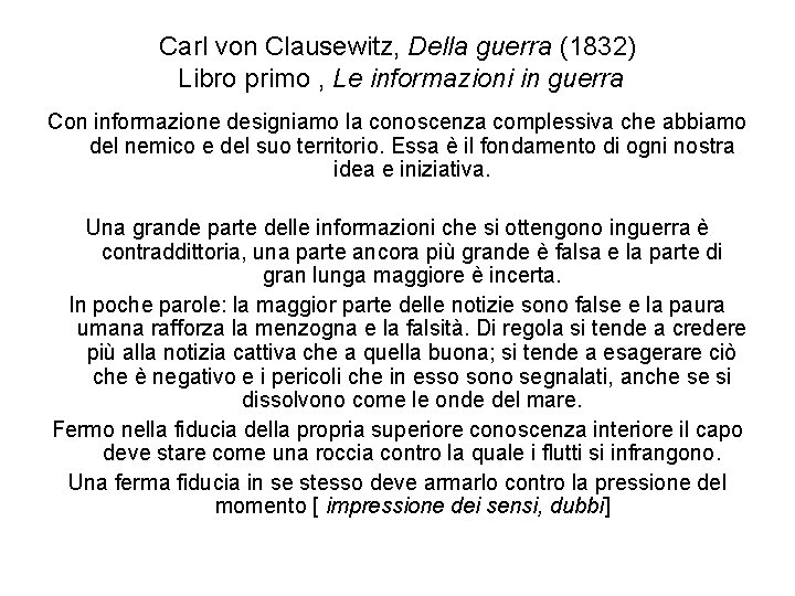 Carl von Clausewitz, Della guerra (1832) Libro primo , Le informazioni in guerra Con