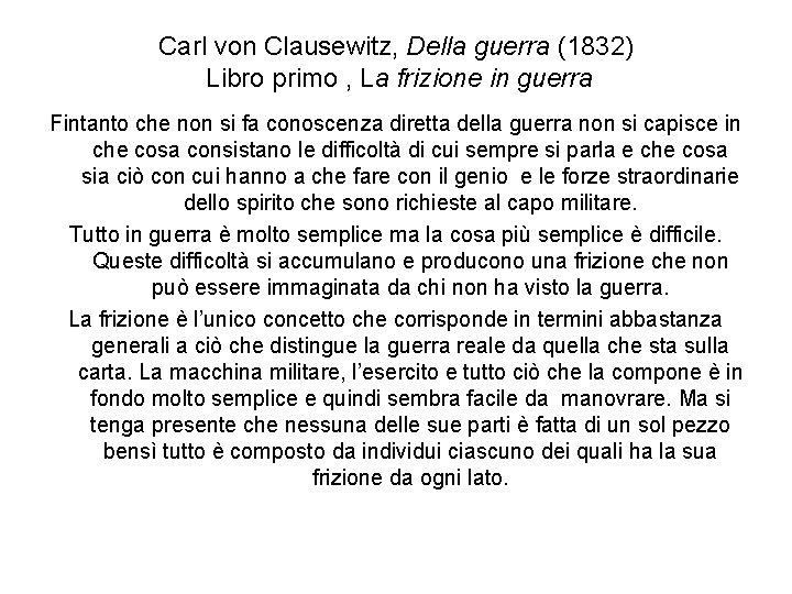 Carl von Clausewitz, Della guerra (1832) Libro primo , La frizione in guerra Fintanto