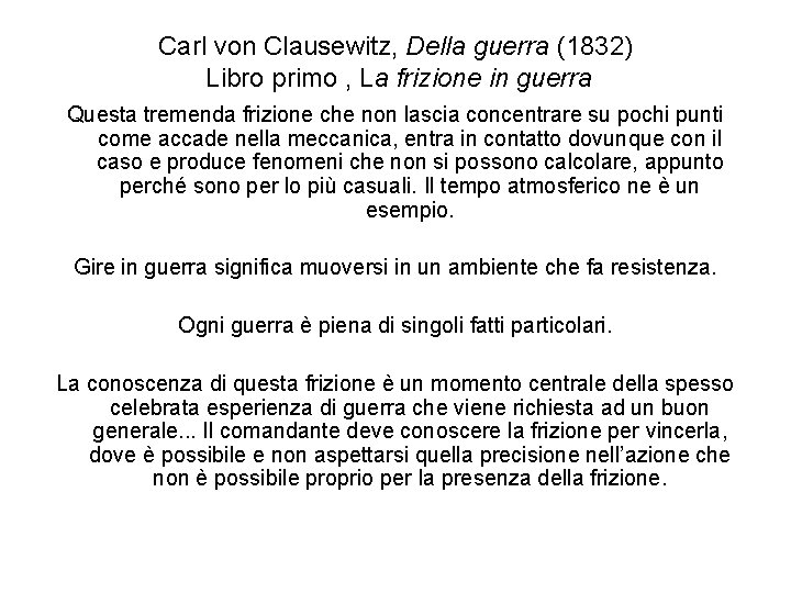 Carl von Clausewitz, Della guerra (1832) Libro primo , La frizione in guerra Questa