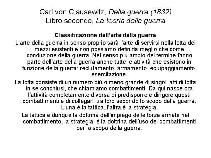 Carl von Clausewitz, Della guerra (1832) Libro secondo, La teoria della guerra Classificazione dell’arte