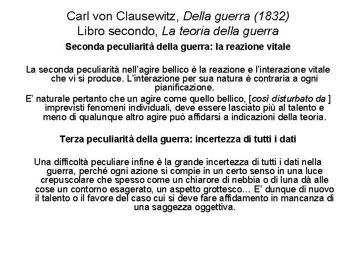 Carl von Clausewitz, Della guerra (1832) Libro secondo, La teoria della guerra Seconda peculiarità