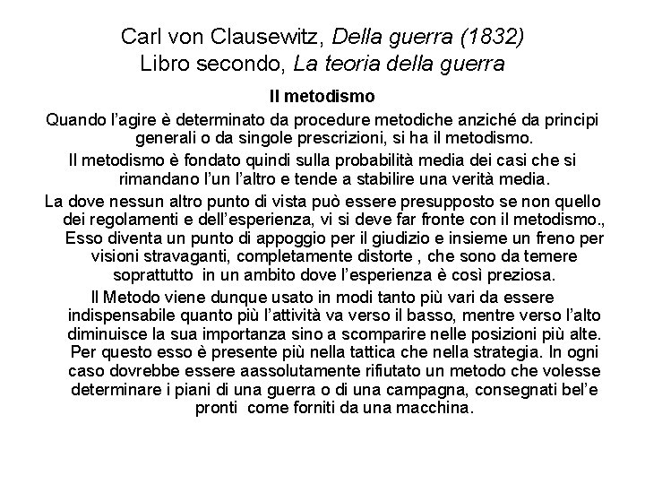 Carl von Clausewitz, Della guerra (1832) Libro secondo, La teoria della guerra Il metodismo
