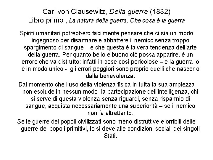 Carl von Clausewitz, Della guerra (1832) Libro primo , La natura della guerra, Che