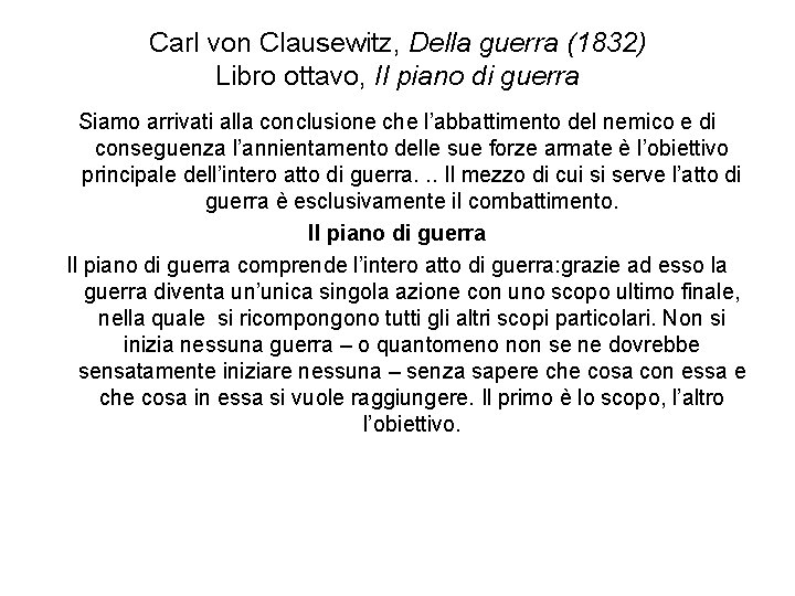 Carl von Clausewitz, Della guerra (1832) Libro ottavo, Il piano di guerra Siamo arrivati