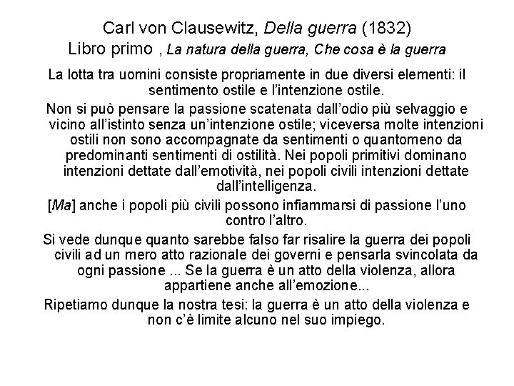 Carl von Clausewitz, Della guerra (1832) Libro primo , La natura della guerra, Che