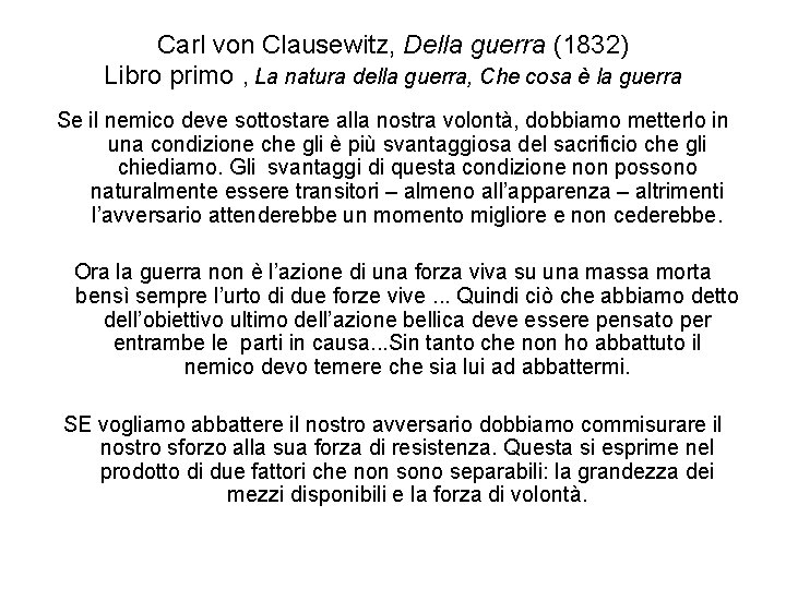 Carl von Clausewitz, Della guerra (1832) Libro primo , La natura della guerra, Che