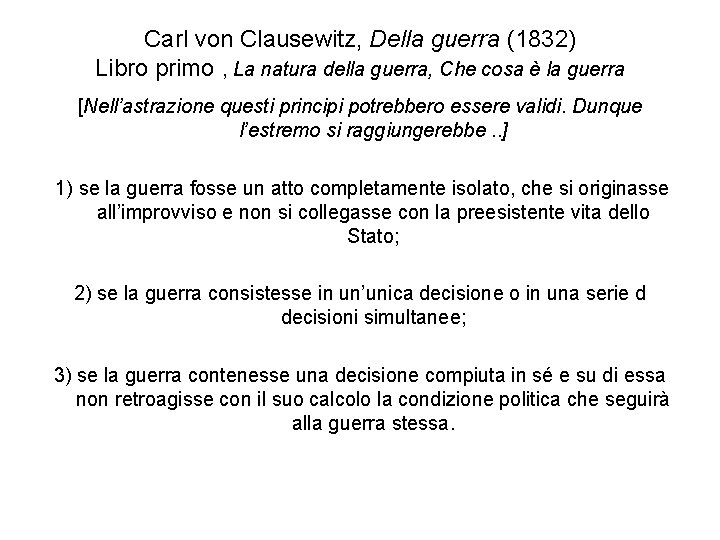 Carl von Clausewitz, Della guerra (1832) Libro primo , La natura della guerra, Che