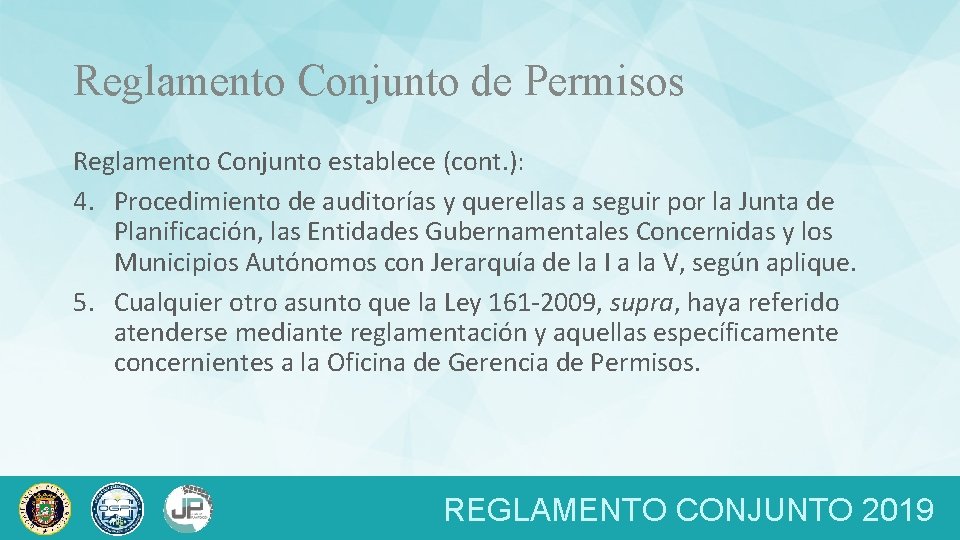 Reglamento Conjunto de Permisos Reglamento Conjunto establece (cont. ): 4. Procedimiento de auditorías y