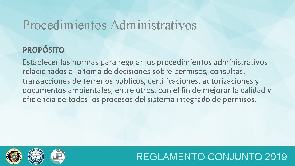 Procedimientos Administrativos PROPÓSITO Establecer las normas para regular los procedimientos administrativos relacionados a la