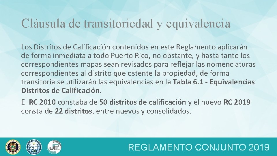 Cláusula de transitoriedad y equivalencia Los Distritos de Calificación contenidos en este Reglamento aplicarán