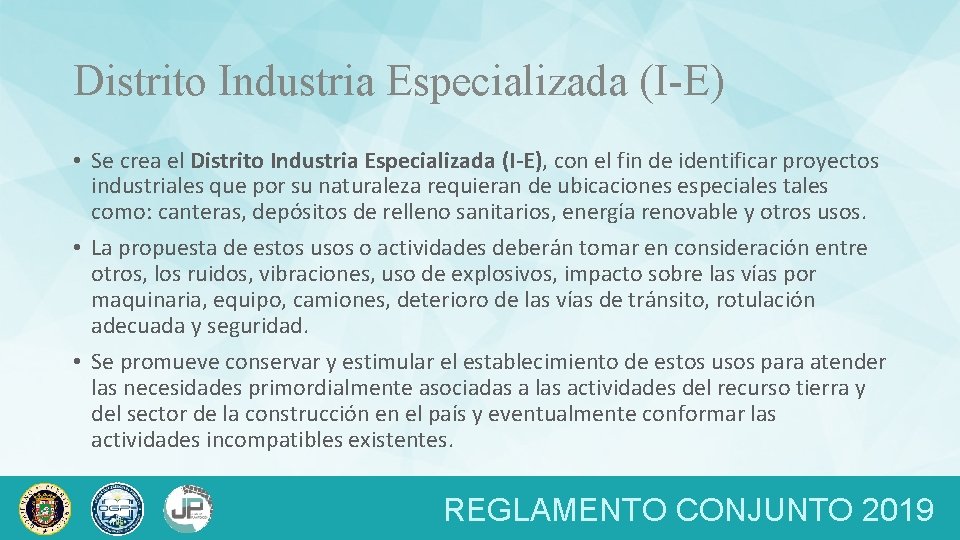 Distrito Industria Especializada (I-E) • Se crea el Distrito Industria Especializada (I-E), con el