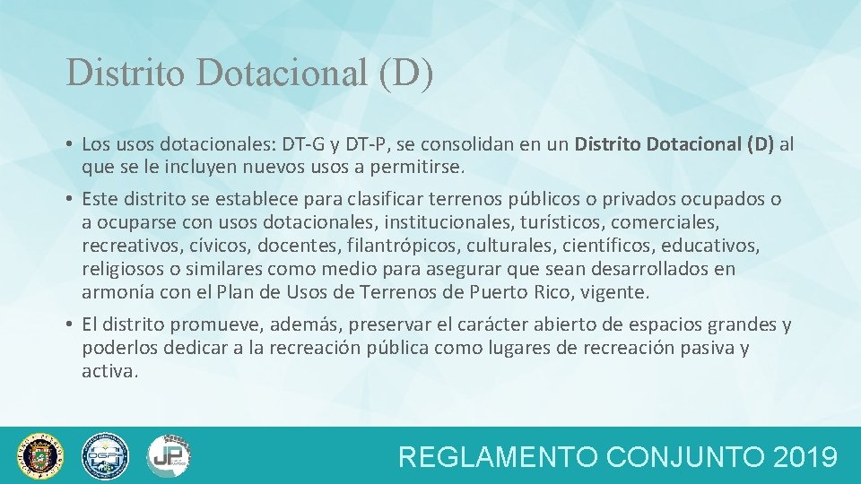 Distrito Dotacional (D) • Los usos dotacionales: DT-G y DT-P, se consolidan en un