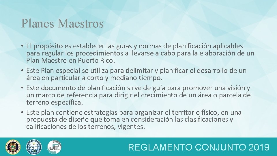 Planes Maestros • El propósito es establecer las guías y normas de planificación aplicables