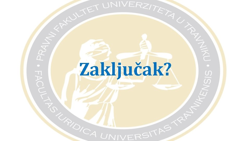 Zaključak? 