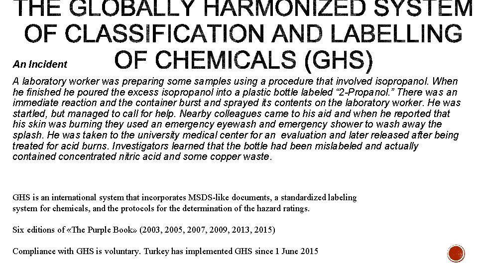 An Incident A laboratory worker was preparing some samples using a procedure that involved