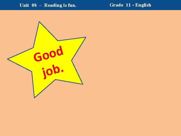 Unit 08 – Reading is fun. d o Go. b jo Grade 11 - Unit 08 – Reading is fun. d o Go. b jo Grade 11 -