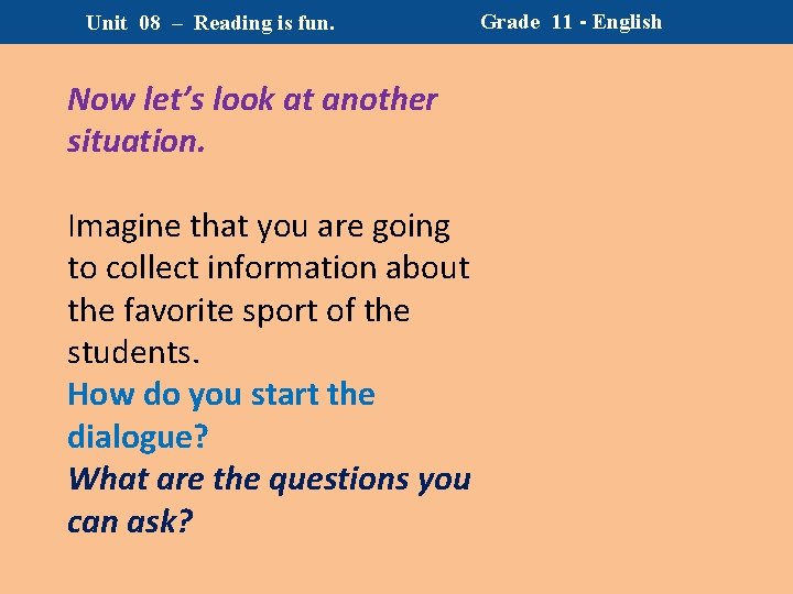 Unit 08 – Reading is fun. Now let’s look at another situation. Imagine that Unit 08 – Reading is fun. Now let’s look at another situation. Imagine that