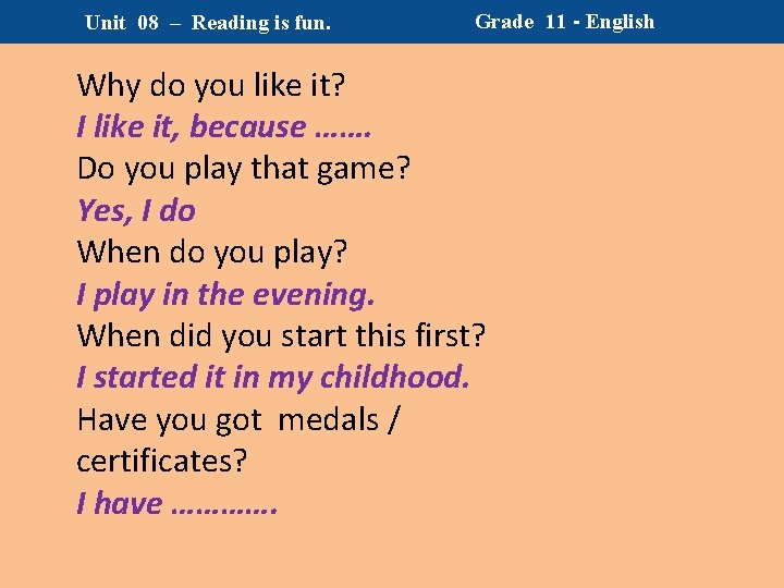 Unit 08 – Reading is fun. Grade 11 - English Why do you like Unit 08 – Reading is fun. Grade 11 - English Why do you like