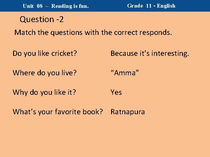 Grade 11 - English Unit 08 – Reading is fun. Question -2 Match the Grade 11 - English Unit 08 – Reading is fun. Question -2 Match the