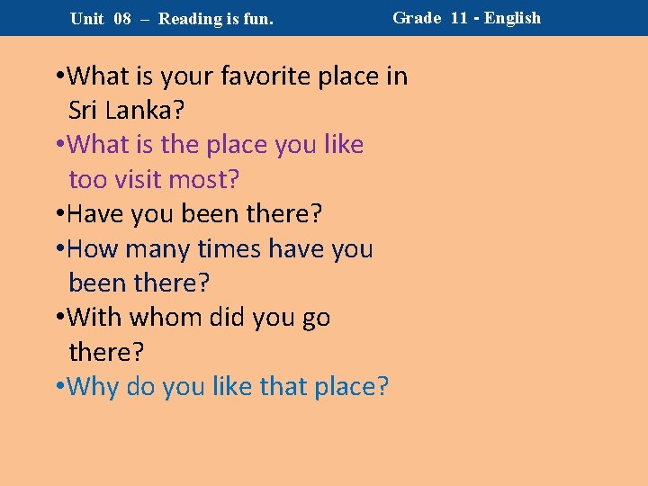 Unit 08 – Reading is fun. Grade 11 - English • What is your Unit 08 – Reading is fun. Grade 11 - English • What is your