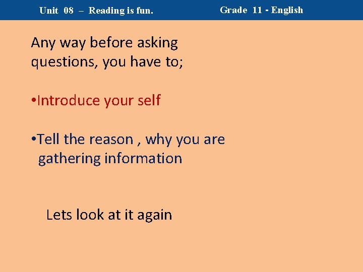 Unit 08 – Reading is fun. Grade 11 - English Any way before asking Unit 08 – Reading is fun. Grade 11 - English Any way before asking