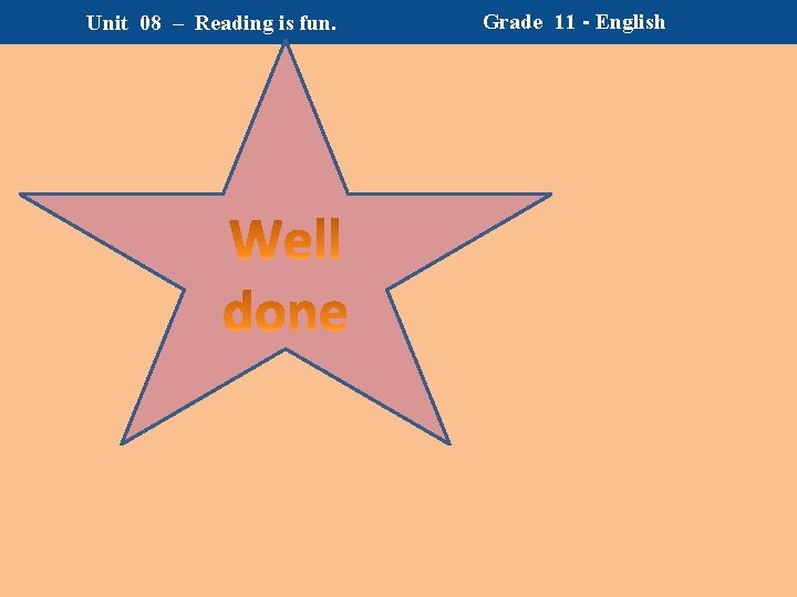 Unit 08 – Reading is fun. Grade 11 - English Unit 08 – Reading is fun. Grade 11 - English