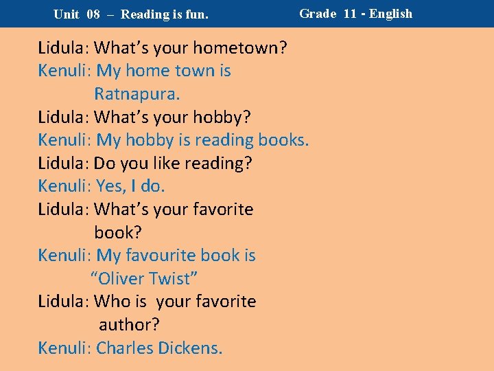 Unit 08 – Reading is fun. Grade 11 - English Lidula: What’s your hometown? Unit 08 – Reading is fun. Grade 11 - English Lidula: What’s your hometown?