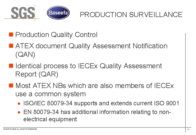 PRODUCTION SURVEILLANCE n Production Quality Control n ATEX document Quality Assessment Notification (QAN) n