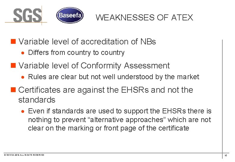 WEAKNESSES OF ATEX n Variable level of accreditation of NBs · Differs from country