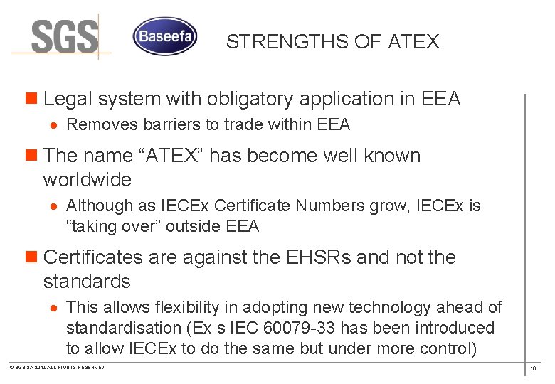 STRENGTHS OF ATEX n Legal system with obligatory application in EEA · Removes barriers