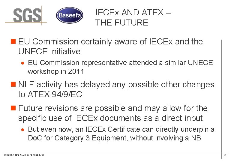 IECEx AND ATEX – THE FUTURE n EU Commission certainly aware of IECEx and
