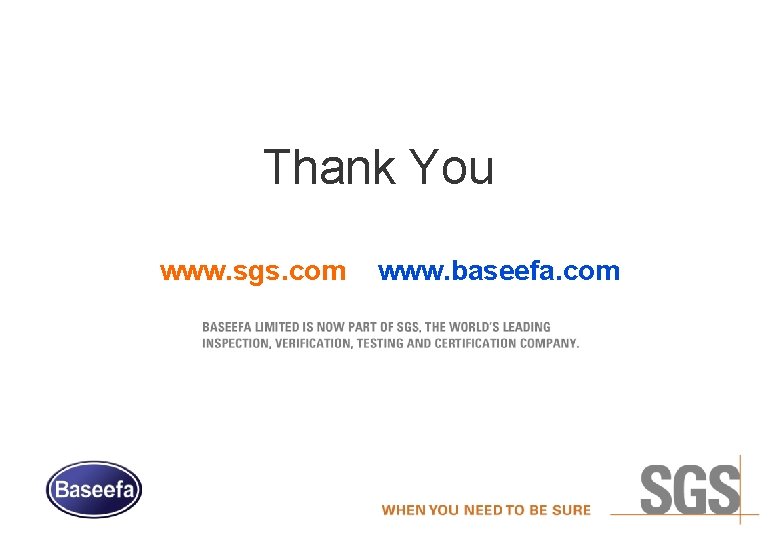 Thank You www. sgs. com www. baseefa. com 