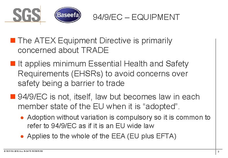 94/9/EC – EQUIPMENT n The ATEX Equipment Directive is primarily concerned about TRADE n