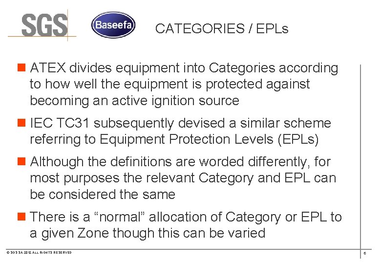 CATEGORIES / EPLs n ATEX divides equipment into Categories according to how well the