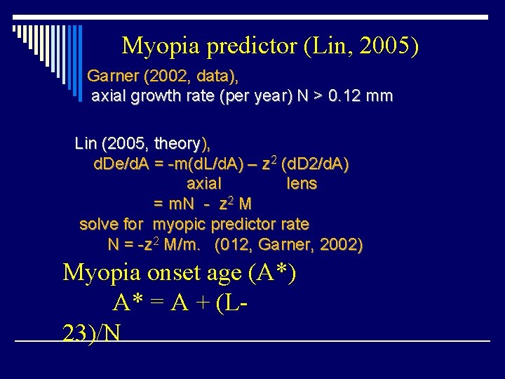 Myopia predictor (Lin, 2005) Garner (2002, data), axial growth rate (per year) N >