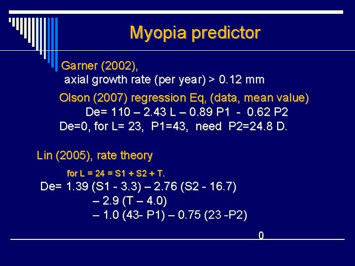 Myopia predictor Garner (2002), axial growth rate (per year) > 0. 12 mm Olson