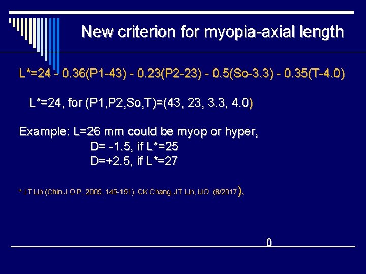 New criterion for myopia-axial length L*=24 - 0. 36(P 1 -43) - 0. 23(P