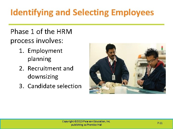 Identifying and Selecting Employees Phase 1 of the HRM process involves: 1. Employment planning