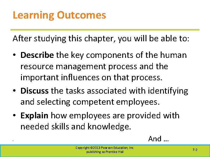 Learning Outcomes After studying this chapter, you will be able to: • Describe the