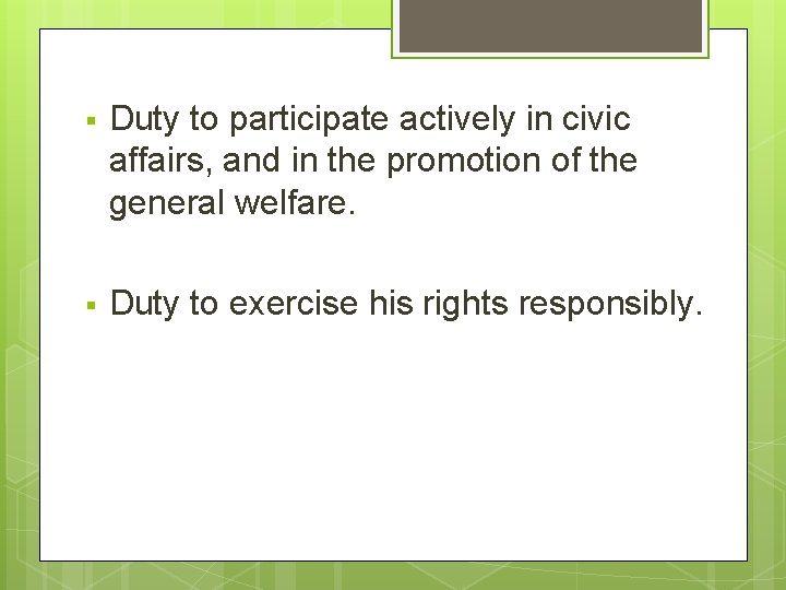 § Duty to participate actively in civic affairs, and in the promotion of the § Duty to participate actively in civic affairs, and in the promotion of the