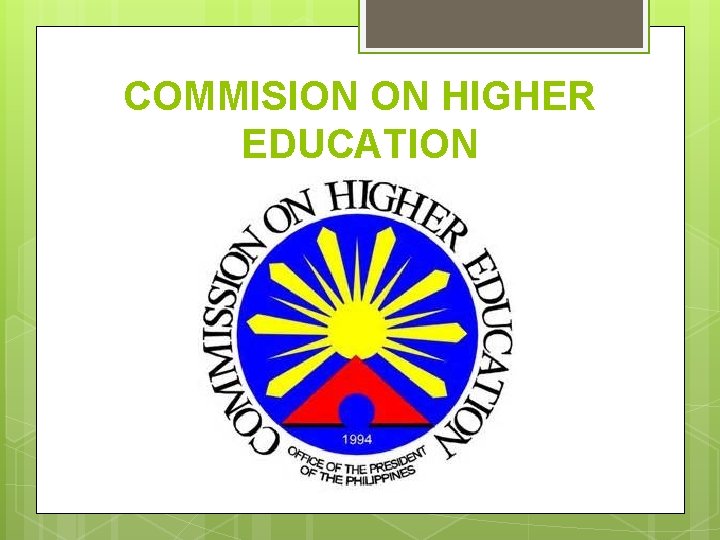 COMMISION ON HIGHER EDUCATION COMMISION ON HIGHER EDUCATION