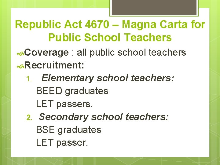 Republic Act 4670 – Magna Carta for Public School Teachers Coverage : all public Republic Act 4670 – Magna Carta for Public School Teachers Coverage : all public
