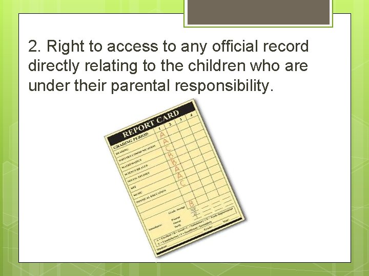 2. Right to access to any official record directly relating to the children who 2. Right to access to any official record directly relating to the children who