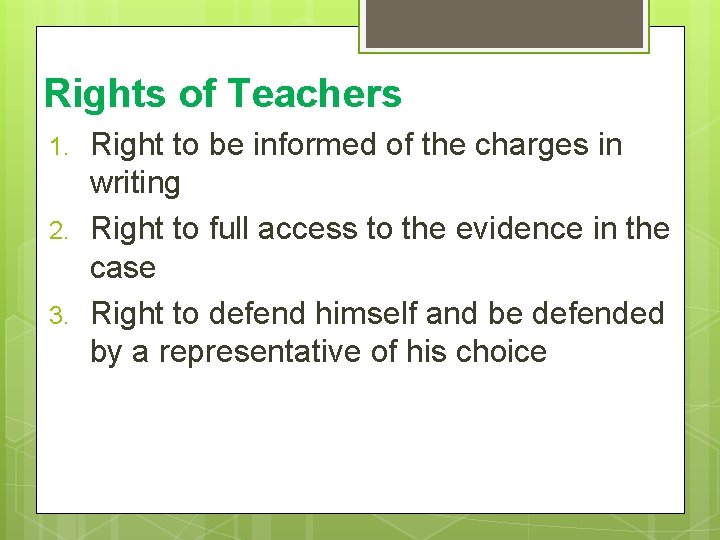 Rights of Teachers 1. 2. 3. Right to be informed of the charges in Rights of Teachers 1. 2. 3. Right to be informed of the charges in