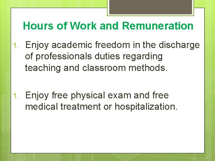 Hours of Work and Remuneration 1. Enjoy academic freedom in the discharge of professionals Hours of Work and Remuneration 1. Enjoy academic freedom in the discharge of professionals